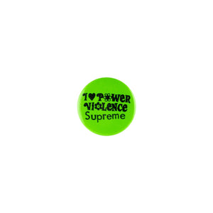 I Love Power Violence Supreme Button -Green, Accessories- dollarflexclub